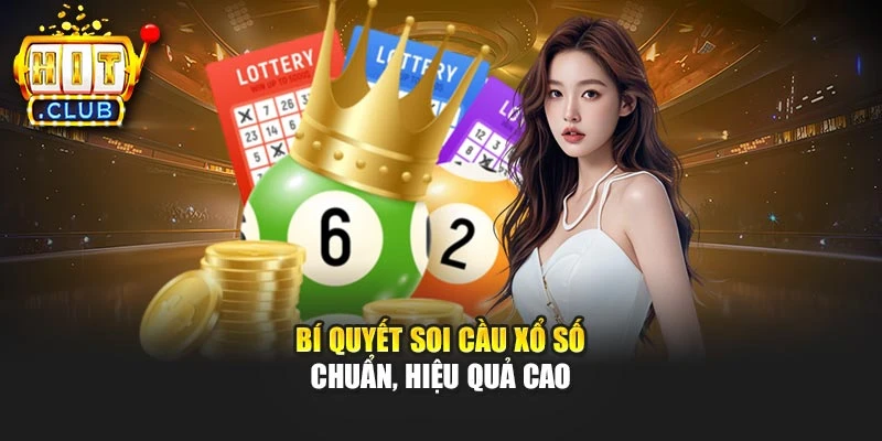Bí quyết soi cầu xổ số chuẩn, hiệu quả cao