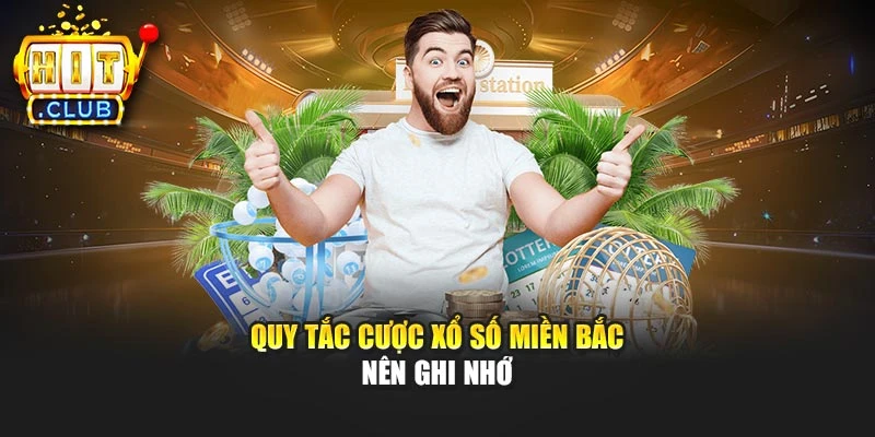 Quy tắc cược xổ số miền Bắc nên ghi nhớ